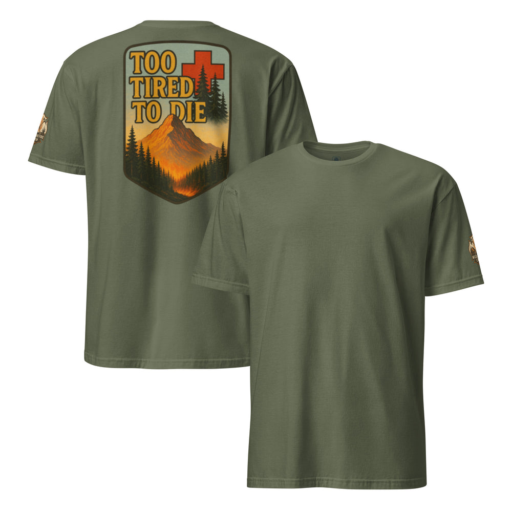 Too Tired to Die Tee – Wildland Fire Edition
