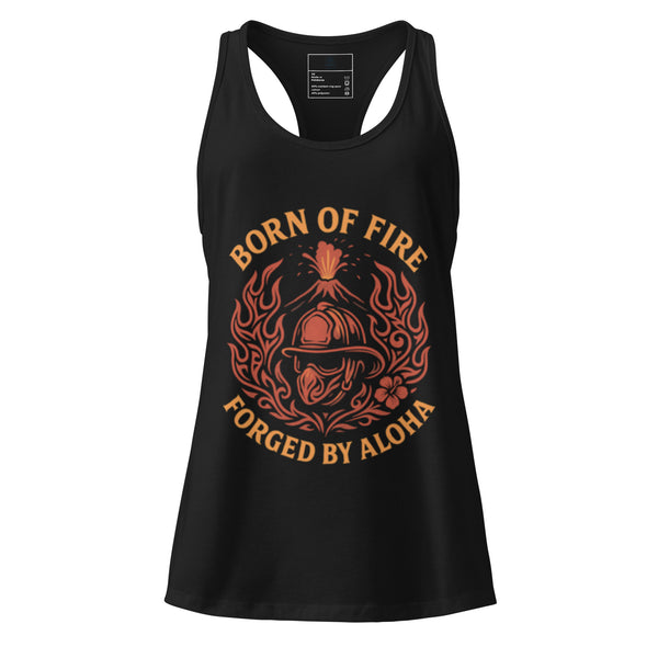 Born of Fire – Forged by Aloha Women’s Racerback Tank